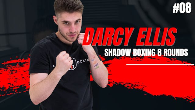 SHADOW BOXING 8 ROUNDS #08 - Darcy Ellis