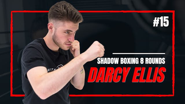 SHADOW BOXING 8 ROUNDS #15 - Darcy Ellis