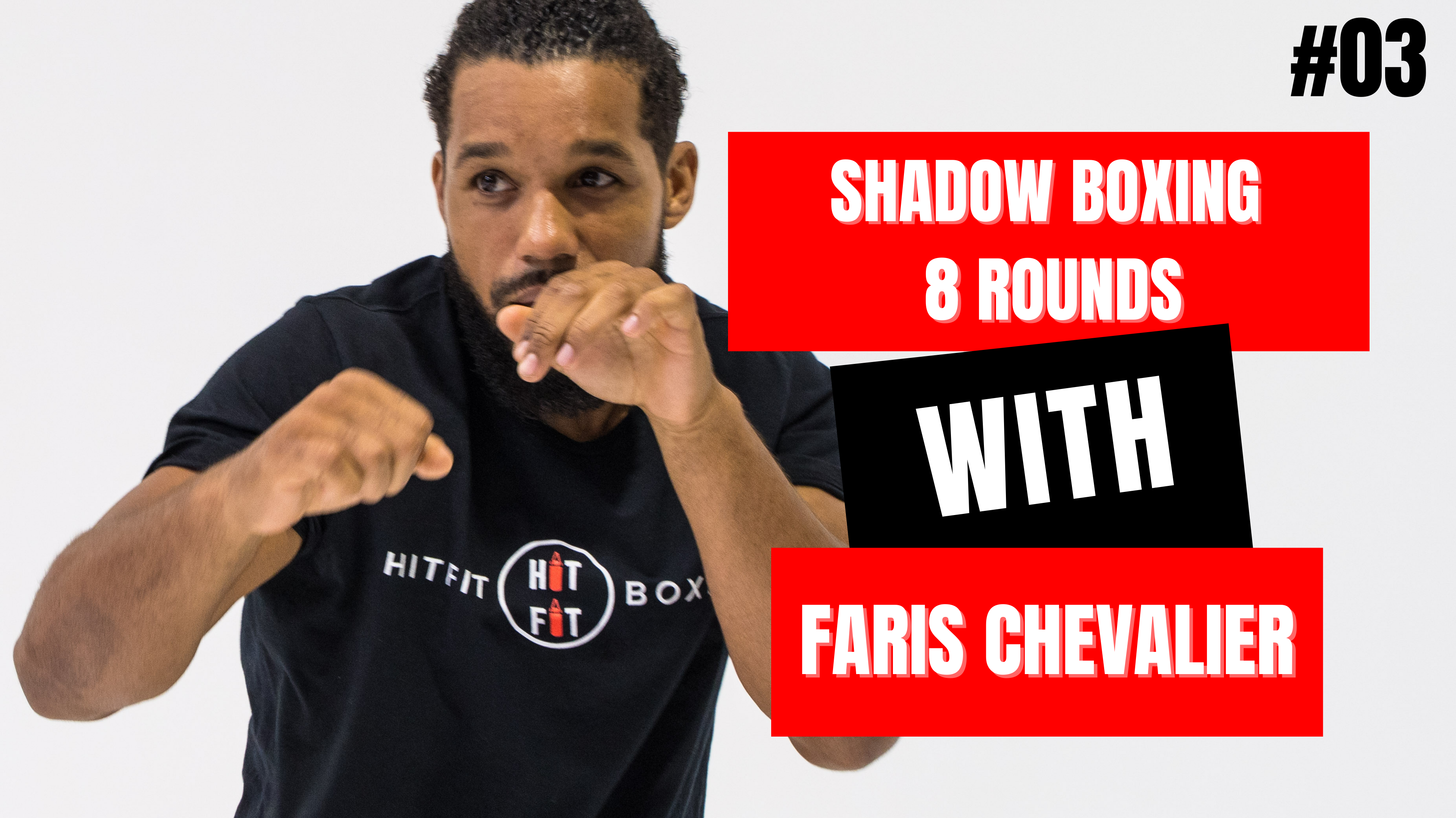 SHADOW BOXING 8 ROUNDS #03 - Faris Chevalier