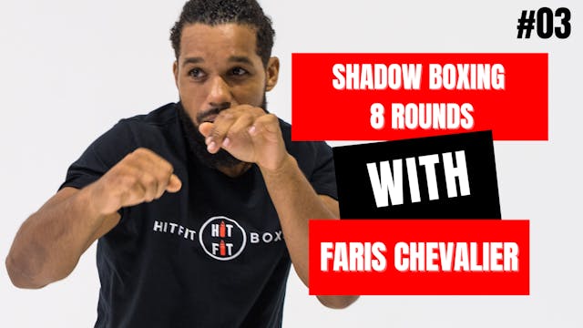 SHADOW BOXING 8 ROUNDS #03 - Faris Ch...