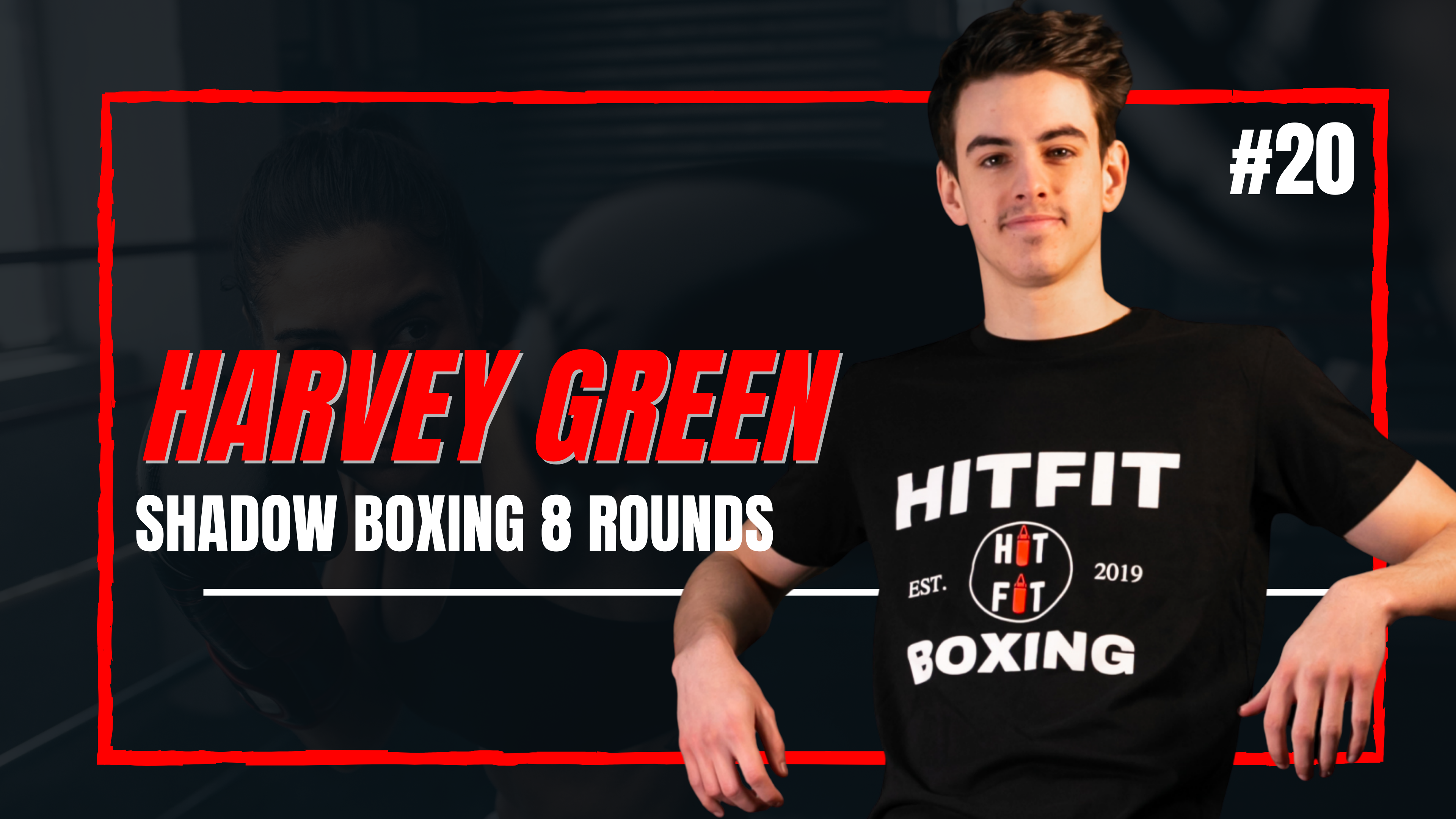 SHADOW BOXING 8 ROUNDS #20 - Harvey Green