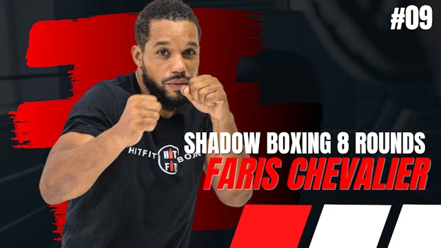 SHADOW BOXING 8 ROUNDS #09 - Faris Ch...