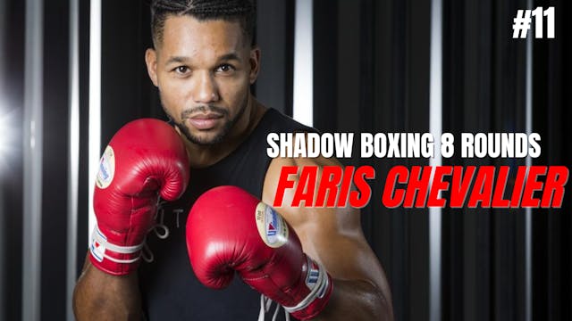 SHADOW BOXING 8 ROUNDS #11 - Faris Ch...