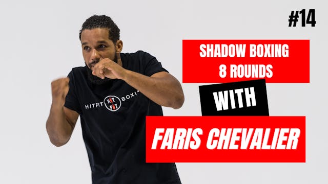 SHADOW BOXING 8 ROUNDS #14 - Faris Ch...