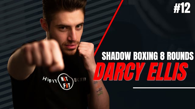 SHADOW BOXING 8 ROUNDS #12 - Darcy Ellis