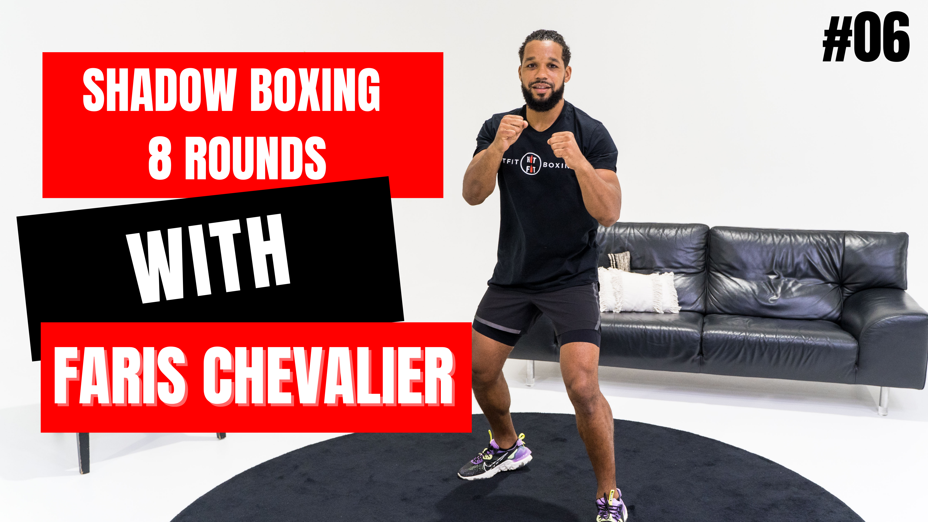 SHADOW BOXING 8 ROUNDS #06 - Faris Chevalier