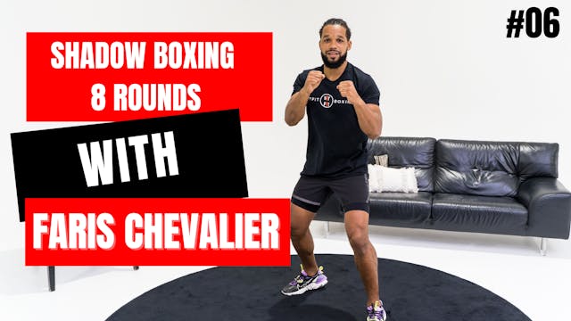 SHADOW BOXING 8 ROUNDS #06 - Faris Ch...