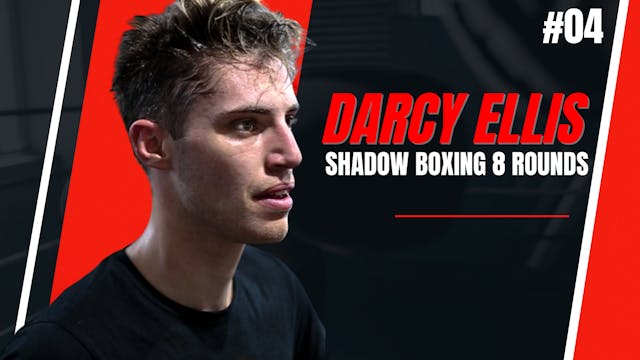 SHADOW BOXING 8 ROUNDS #04 - Darcy Ellis