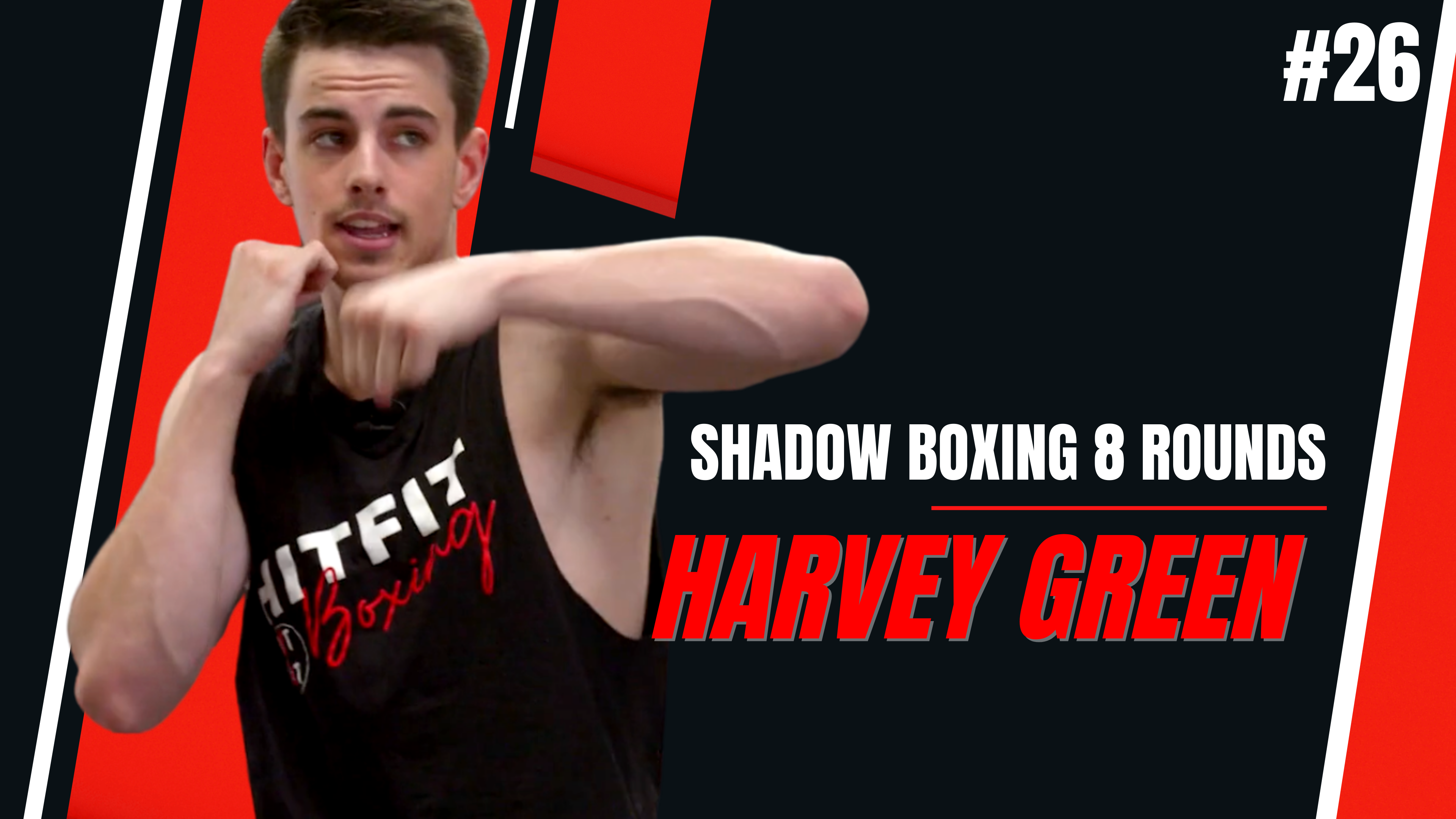 SHADOW BOXING 8 ROUNDS #26 - Harvey Green