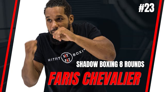 SHADOW BOXING 8 ROUNDS #23 - Faris Ch...