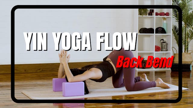 YIN YOGA FLOW - Back Bend