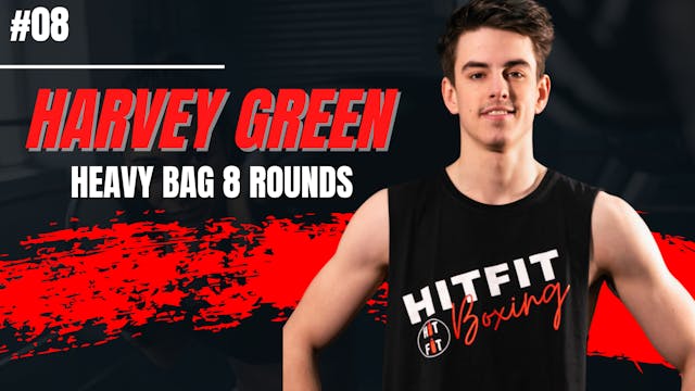 HEAVY BAG 8 ROUNDS #08 - Harvey Green