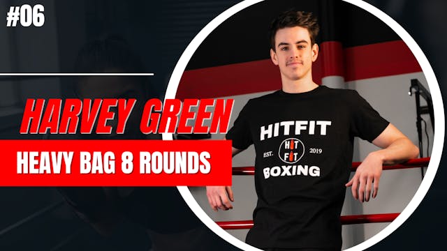 HEAVY BAG 8 ROUNDS #06 - Harvey Green