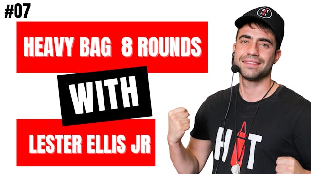 HEAVY BAG 8 ROUNDS #07 - Lester Ellis Jr