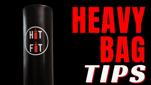 HEAVY BAG TIPS 