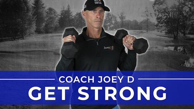 Coach Joey D: Get Strong