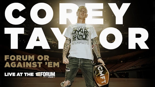 COREY TAYLOR: FORUM OR AGAINST 'EM