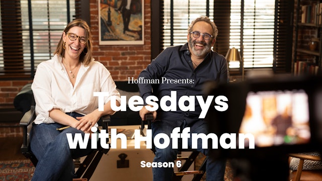 Tuesdays with Hoffman: Season 6