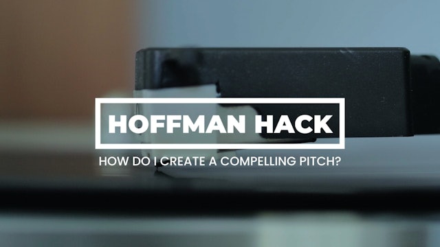Hack: How Do I Create a Compelling Pitch?