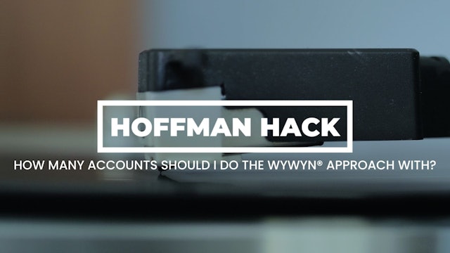 Hack: How Many Accounts Should I Do the WYWYN® Approach With?