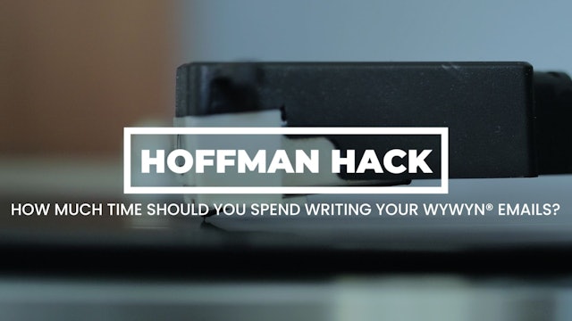 Hack: How Much Time Should You Spend Writing Your WYWYN® Emails?