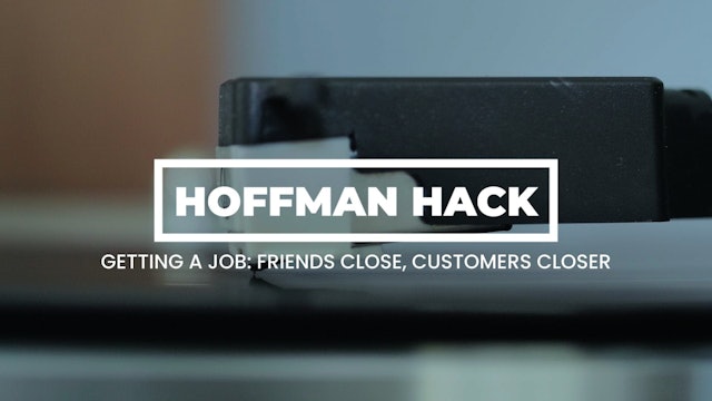 Hack: Getting a Job: Friends Close, Customers Closer