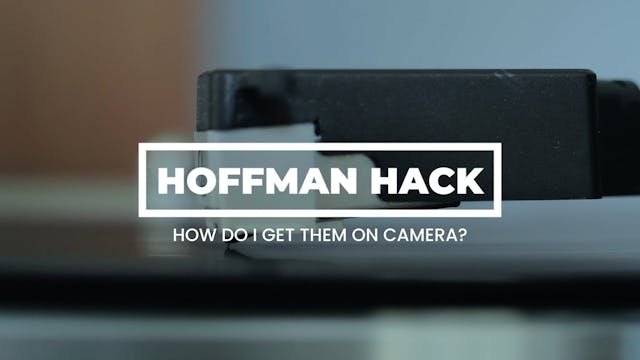 Hack: How Do I Get Them On Camera?