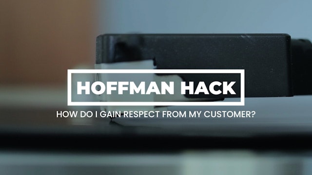 Hack: How Do I Gain Respect From My Customer?