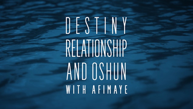 Destiny Relationship and Oshun