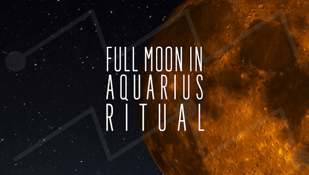 Full Moon in Aquarius Meditation Ritual