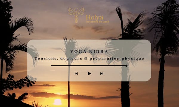 YOGA NIDRA - Tensions, douleurs 