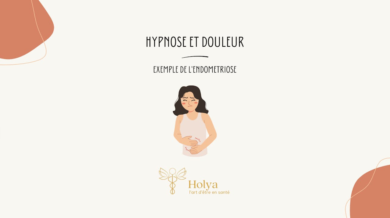 HYPNOSE ET DOULEUR : EXEMPLE DE L'ENDOMETRIOSE