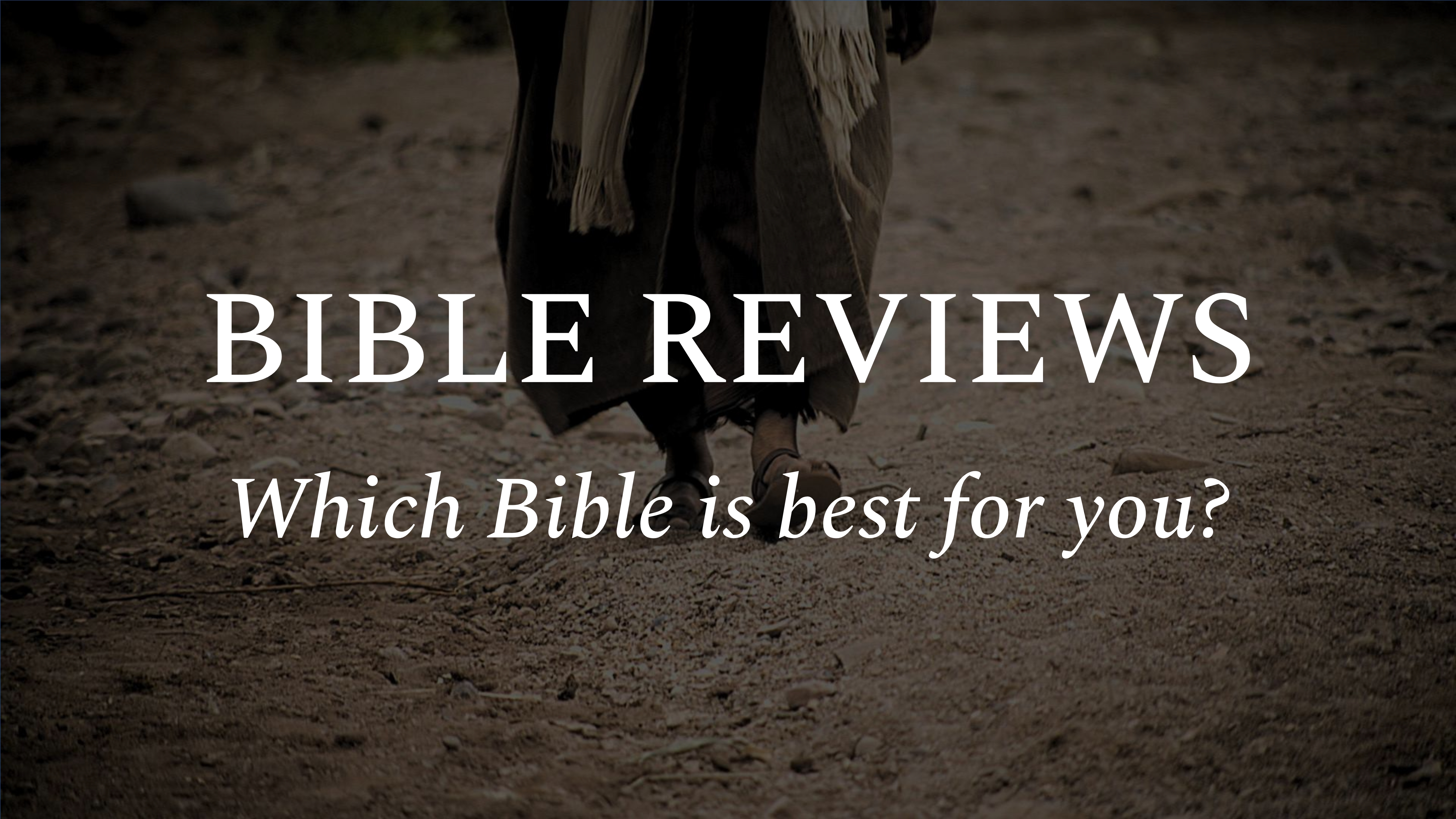 Bible Reviews: Which Bible Is Best For You?