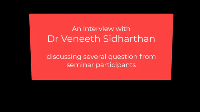 Veneeth course I – Part 22 An interview with Dr Veneeth - Part1