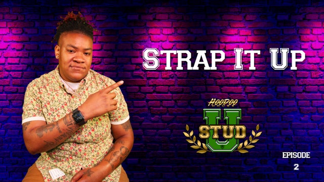 Ep. 2 - STRAP IT UP