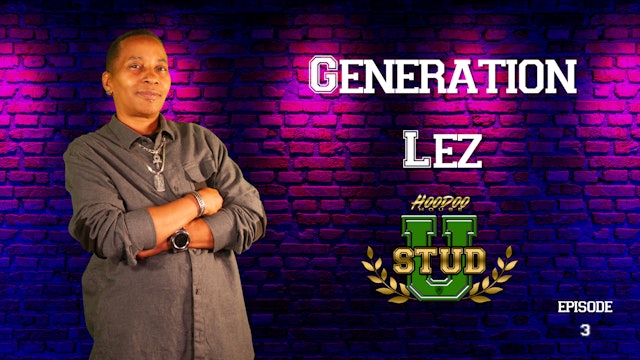 STUD U Ep. 3 - Generation Lez