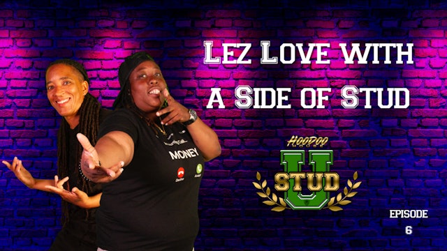 Stud U - Episode 6 - Lez Love With a Side of Stud