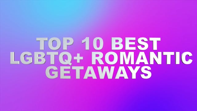 Romantic LGBTQ+ Getaways