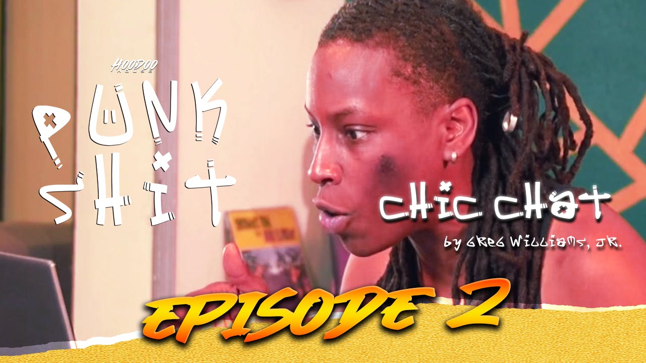 Punk Sh*t Episode 2 "Chic Chat" (Buy Only)