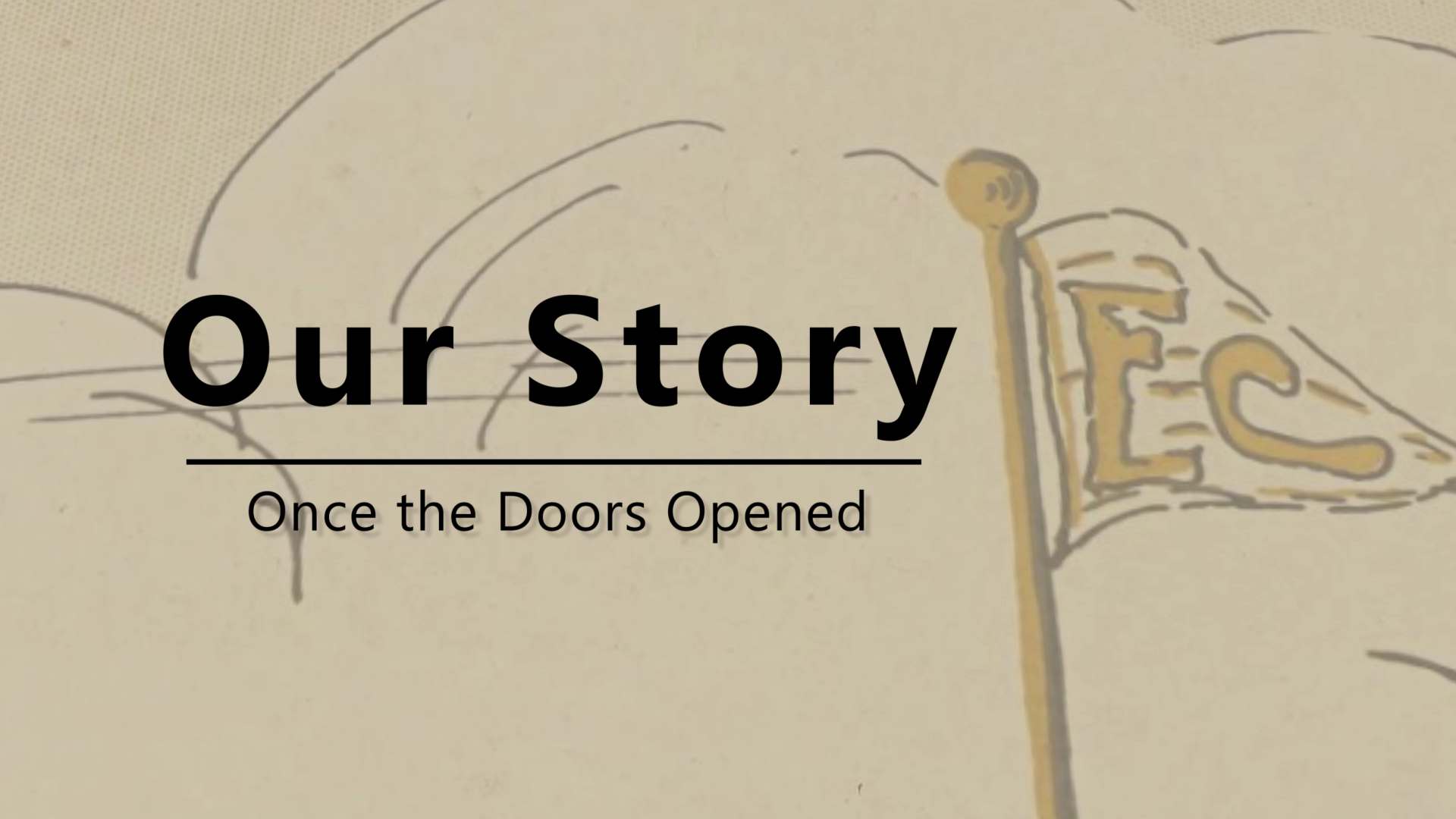 Our Story: Once The Doors Opened
