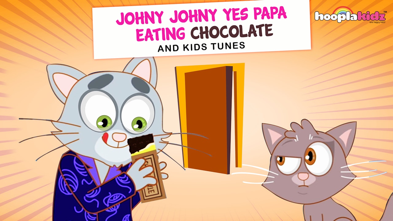 Johny Johny Yes Papa Eating Chocolate - Part 2 - HooplaKidz Plus - Fun and  Educational Videos