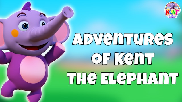 Adventures of Kent The Elephant