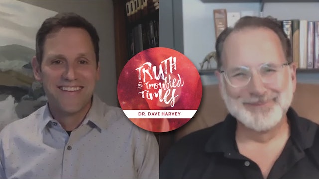 Truth in Troubled Times // Dr. Dave Harvey