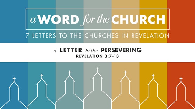 A Word for the Church // A Letter to the Persevering
