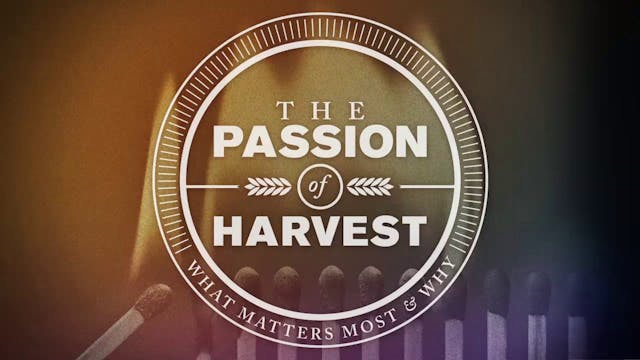 The Passion of Harvest: We Will Boast...