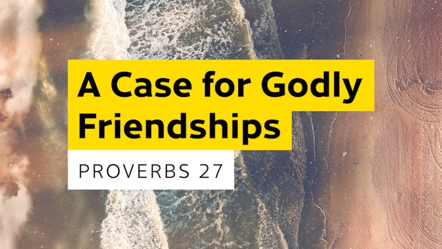 A Case For Godly Friendships