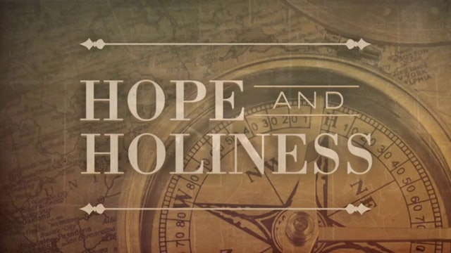 Hope and Holiness Get Serious!