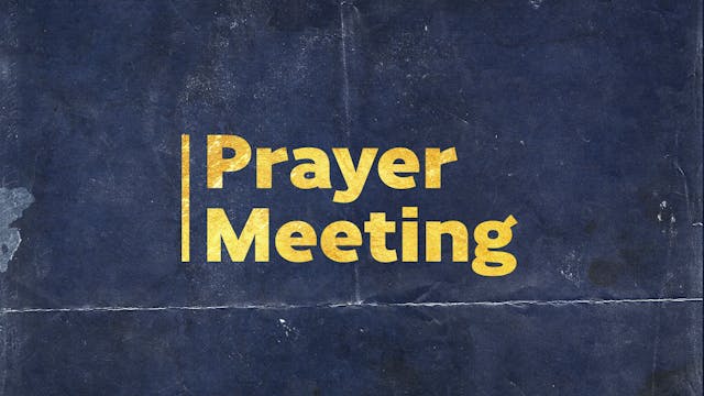 Prayer Meeting: See His Love For You