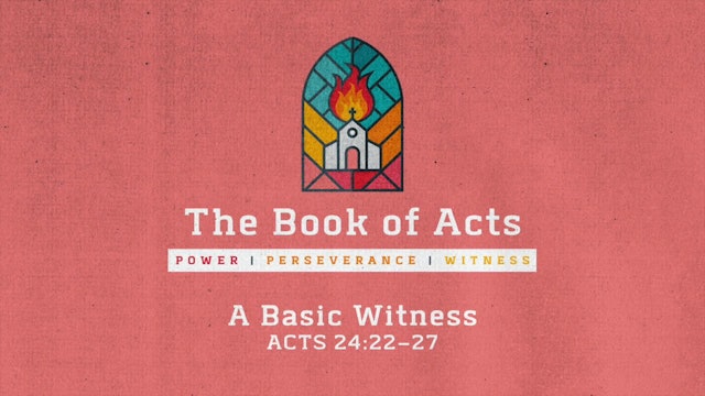 The Book of Acts // A Basic Witness