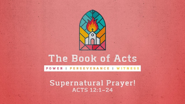 The Book of Acts // Supernatural Prayer!